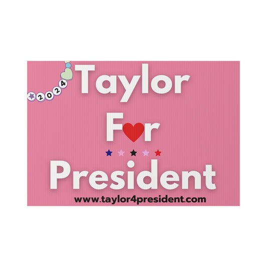 Taylor4President Lawn Sign